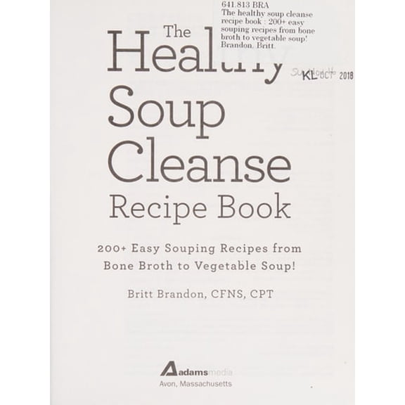 Pre-Owned The Healthy Soup Cleanse Recipe Book: 200  Easy Souping Recipes from Bone Broth to Vegetable Soup (Paperback) 1440593256 9781440593253
