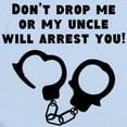 thumbnail image 2 of CafePress - My Uncle Will Arrest You Body Suit - Baby Light Bodysuit, Size Newborn - 24 Months, 2 of 4