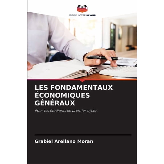 Les Fondamentaux Économiques Généraux, (Paperback)