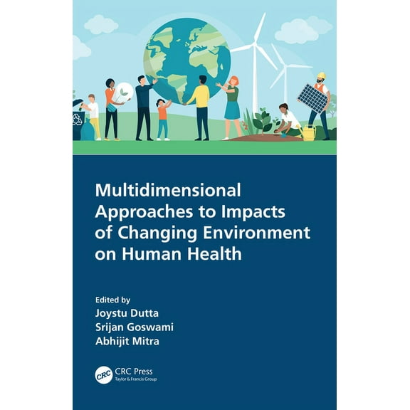 Multidimensional Approaches to Impacts of Changing Environment on Human Health, (Hardcover)
