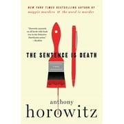 A Hawthorne and Horowitz Mystery: The Sentence Is Death (Paperback)