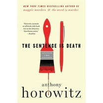 A Hawthorne and Horowitz Mystery The Sentence Is Death, Book 2, (Paperback)