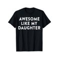 thumbnail image 1 of Camiseta "Asombrosa como mi hija", divertida camiseta para papá para hombre en estilo clásico de algodón., 1 of 6
