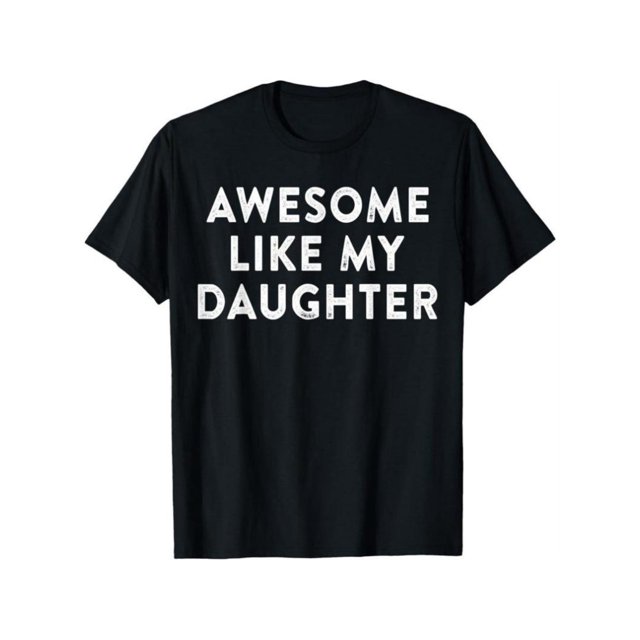 Camiseta "Asombrosa como mi hija", divertida camiseta para papá para hombre en estilo clásico de algodón.