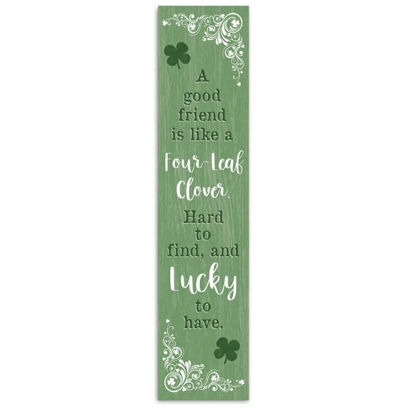 Creative Products A Good Friend is Lucky 10.5 x 47 Porch Leaner