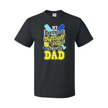 Inktastic My Favorite Softball Player Calls Me Dad with White T-Shirt