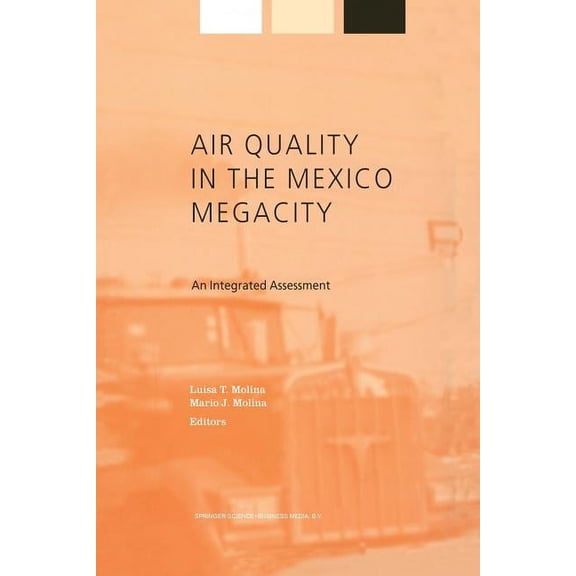 Alliance for Global Sustainability Books Air Quality in the Mexico Megacity: An Integrated Assessment, Book 2, (Paperback)