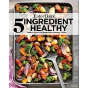 Taste of Home 5 Ingredient Healthy Cookbook: Simply Delicious Dishes for Today's Cooks