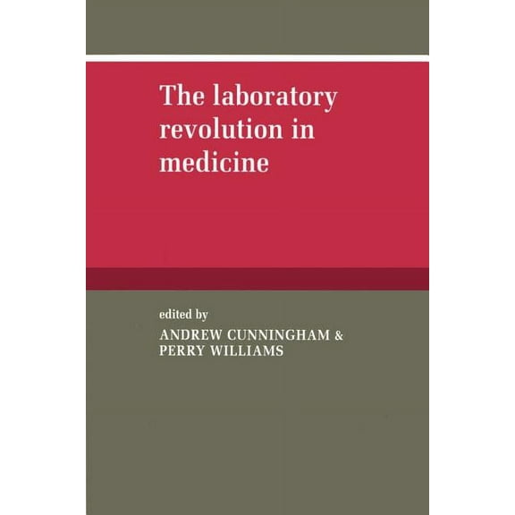 The Laboratory Revolution in Medicine, (Paperback)