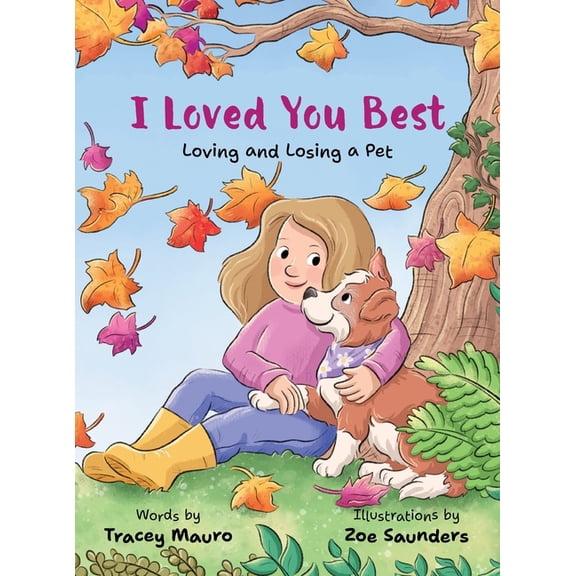 I Loved You Best: Loving and Losing a Pet, (Hardcover)