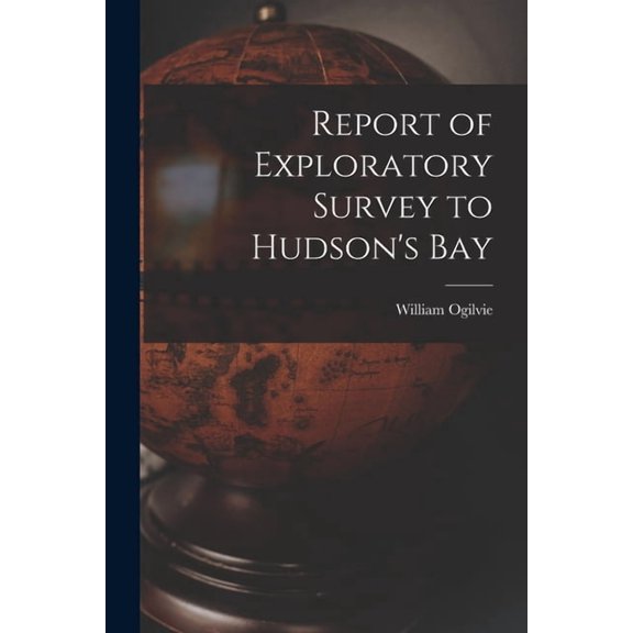 Report of Exploratory Survey to Hudson's Bay [microform] (Paperback)