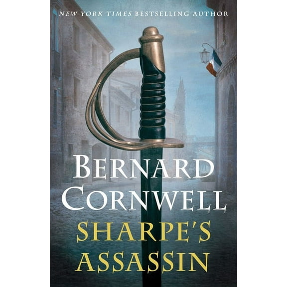 Sharpe's Assassin: Richard Sharpe and the Occupation of Paris, 1815, (Hardcover)