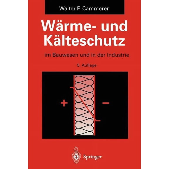 Wärme- Und Kälteschutz: Im Bauwesen Und in Der Industrie, (Paperback)
