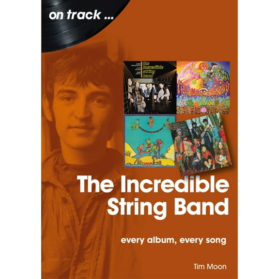 The Incredible String Band : every album, every song (Paperback)