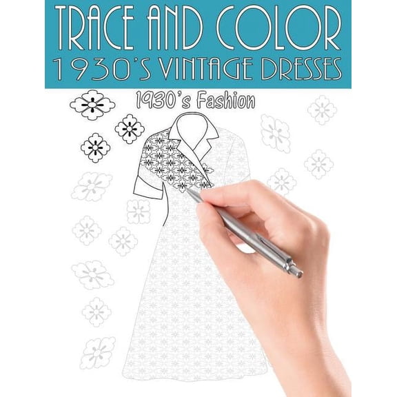 Trace and Color: 1930's Vintage Dresses: Adult Activity Book, (Paperback)