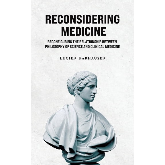 Reconsidering Medicine, (Hardcover)