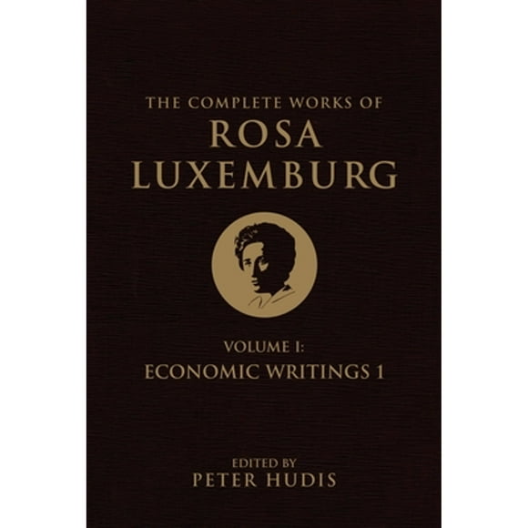 Pre-Owned The Complete Works of Rosa Luxemburg, Volume I (Paperback 9781781687659) by Rosa Luxemburg, Peter Hudis