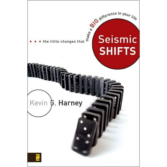 Seismic Shifts: The Little Changes That Make a Big Difference in Your Life, (Paperback)