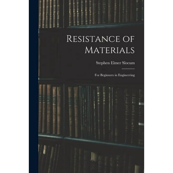 Resistance of Materials: For Beginners in Engineering (Paperback)