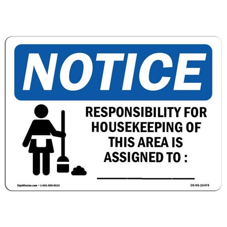 OSHA Notice Sign - NOTICE Responsibility For Housekeeping Area Custom | Choose from: Aluminum, Rigid Plastic or Vinyl Label Decal | Protect Your Business, Work Site, Warehouse & Shop | Made in the