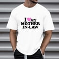 thumbnail image 2 of Mens T-Shirts Mother Day I Love My Mother In Law Festive Short Sleeved Crew Neck White Funny Tshirts Sizes XL, 2 of 4
