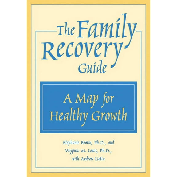 The Family Recovery Guide : A Map for Healthy Growth (Paperback)
