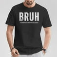 thumbnail image 2 of Bruh Formerly Known As Dad Fathers Day Men T-Shirt – Funny Father’s Day Tee, Humorous Dad Tribute Shirt, Comfortable Casual Apparel for Men, Perfect Gift for Fathers and Father Figures, 2 of 3
