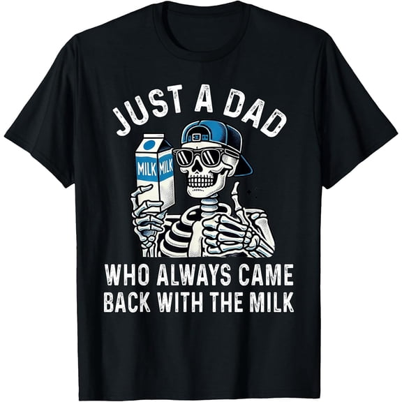 Men's Funny Just A Dad Who Always Came Back With The Milk Funny Fathers T-Shirt, Comfortable Breathable Soft Tee, Men's 100% Cotton Graphic T-Shirt 180gsm