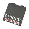thumbnail image 3 of Inspiring Dance To Do List Samba Learn Saying Girl Mom Gag Funny Dance Samba Dancing Men Women Learning Pun Unisex Garment-Dyed T-shirt, 3 of 4