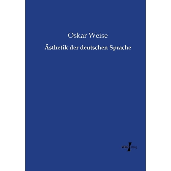 Ãsthetik der deutschen Sprache, (Paperback)