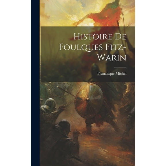 Histoire De Foulques Fitz-warin (Hardcover)