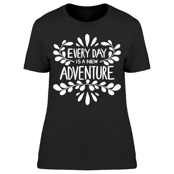 Every Day New Adventure Sketch T-Shirt Women -Image by Shutterstock, Female XX-Large