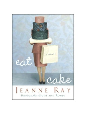 Pre-Owned Eat Cake (Hardcover) by Jeanne Ray