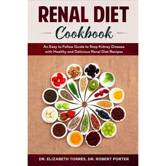 Renal Diet Cookbook: An Easy to Follow Guide to Cure Kidney Disease with Healthy and Delicious Renal Diet Recipes.