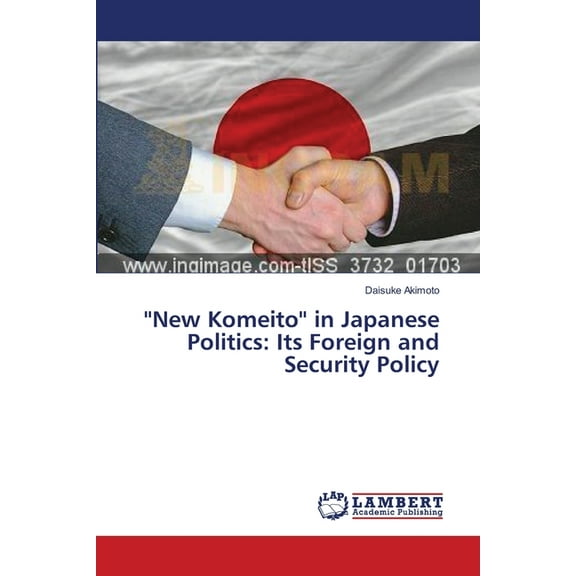 ''New Komeito'' in Japanese Politics: Its Foreign and Security Policy (Paperback)