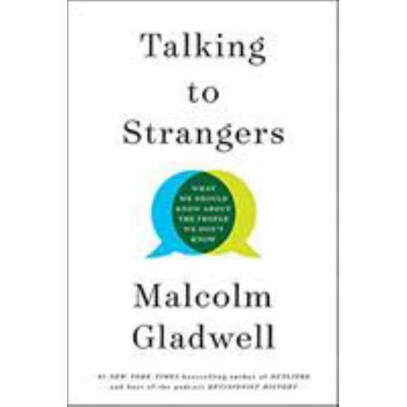 Malcolm Gladwell: Talking to Strangers: What We Should Know about the People We Don't Know (Hardcover)