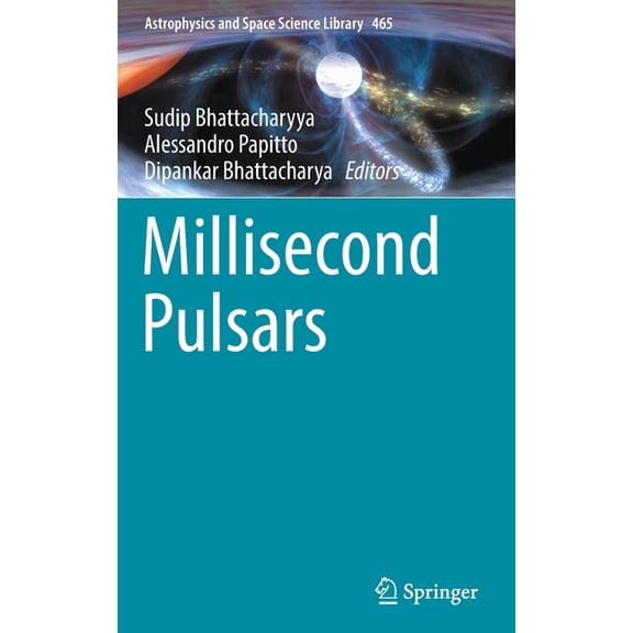 Astrophysics and Space Science Library Millisecond Pulsars, Book 465, (Hardcover)