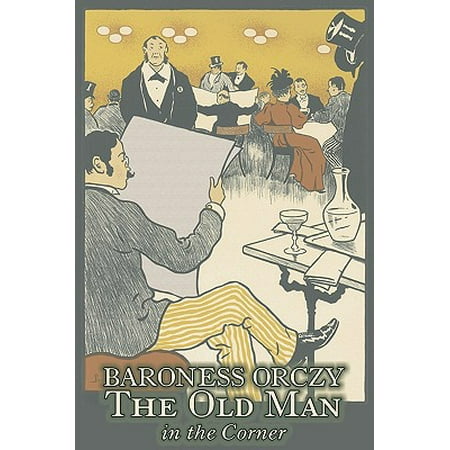 The Old Man in the Corner by Baroness Orczy Juvenile Fiction, Action &