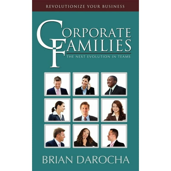 Corporate Families: The Next Evolution in Teams, (Paperback)