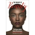 thumbnail image 1 of Pre-Owned The Biology of Beauty: The Science behind Human Attractiveness (Hardcover) 1440849889 9781440849886, 1 of 2