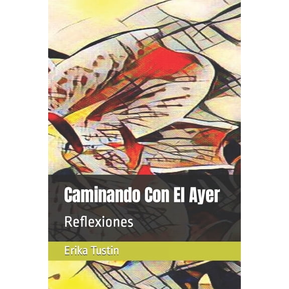 Caminando Con El Ayer: Reflexiones, (Paperback)