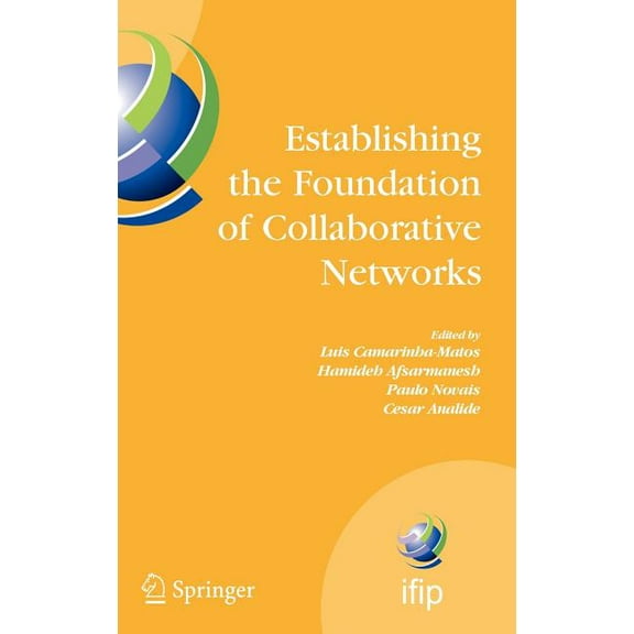 IFIP Advances in Information and Communi Establishing the Foundation of Collaborative Networks: Ifip Tc 5 Working Group 5.5 Eighth Ifip Working Conference on Vir, Book 243, (Hardcover)