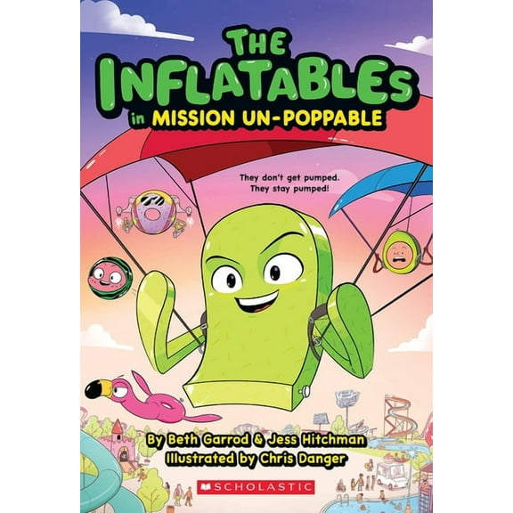 The Inflatables The Inflatables in Mission Un-Poppable (the Inflatables #2): Volume 2, (Paperback)