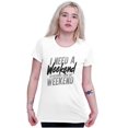 thumbnail image 4 of Funny Need a Weekend to Recover Joke Womens Slim Fit Graphic Tee Brisco Brands L, 4 of 5