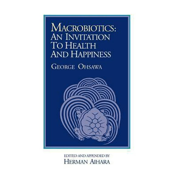 Macrobiotics: An Invitation to Health & Happiness (Paperback)