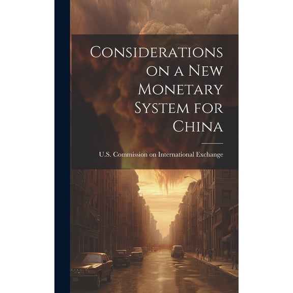 Considerations on a New Monetary System for China (Hardcover)