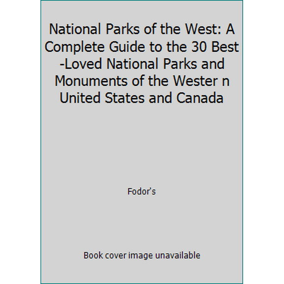 Pre-Owned National Parks of the West: A Complete Guide to the 30 Best-Loved National Parks and Monuments of the Wester n United States and Canada (Paperback) 0679025804 9780679025801