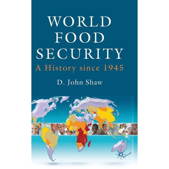 World Food Security: A History Since 1945, (Hardcover)