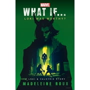 What If . . . ?: Marvel: What If...Loki Was Worthy? (A Loki & Valkyrie Story) (Series #1) (Hardcover)