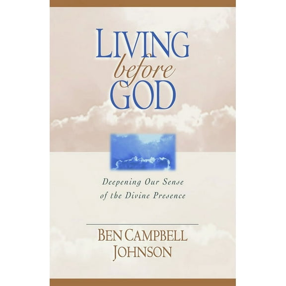 Living before God : Deepening Our Sense of the Divine Presence (Paperback)